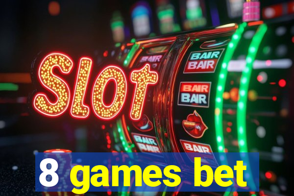 8 games bet